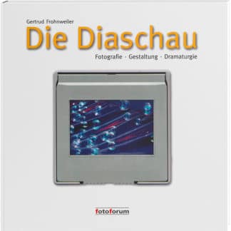 Audiovision 6 <b>Die Diaschau</b><br />Fotografie - Gestaltung - Dramaturgie