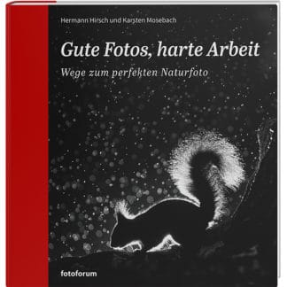 Fotopraxis 4 <b>Gute Fotos, harte Arbeit</b><br />Wege zum perfekten Naturfoto