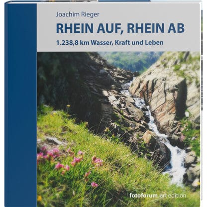 fotoforum Bücher 36 <b>Rhein auf, Rhein ab</b><br />1.238,8 km Wasser, Kraft und Leben