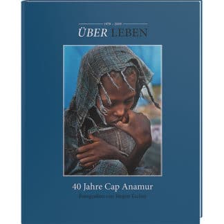 <b>über Leben</b><br />40 Jahre Cap Anamur