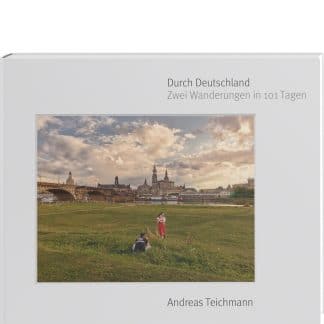 <b>Durch Deutschland</b><br />Zwei Wanderungen in 101 Tagen
