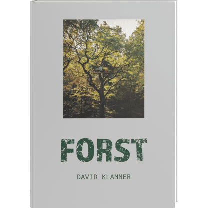 fotoforum Bücher 23 <b>Forst</b><br />Die Besetzung des Hambacher Waldes