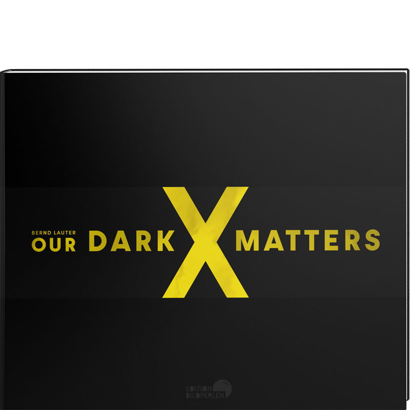 <b>OUR DARK MATTERS</b><br /> 1 OUR DARK MATTERS | Edition Bildperlen